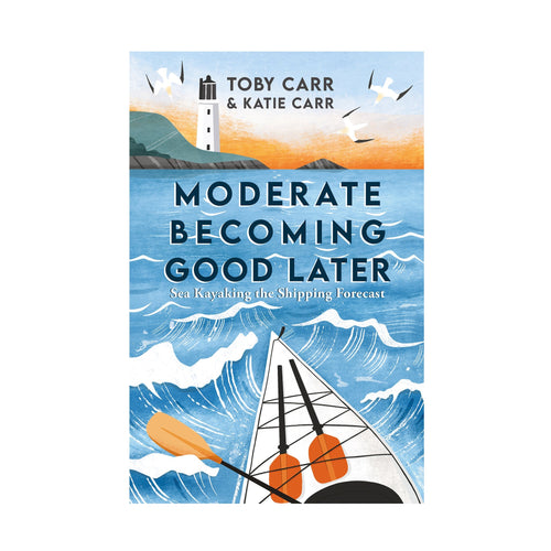Moderate Becoming Good Later: Sea Kayaking the Shipping Forecast