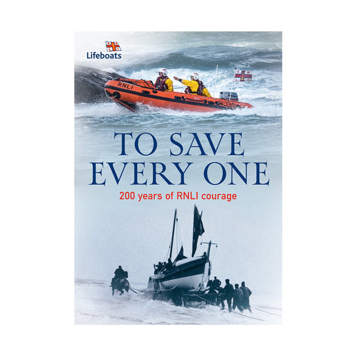 To Save Every One: 200 years of RNLI courage book. With RNLI photographs on the cover.