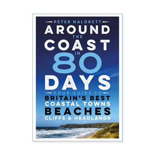 A book cover with a bold title, "Around the coast in 80 days. Your guide to Britain's best coastal towns, beaches, cliffs and headlands." The background shows an image of a beach.